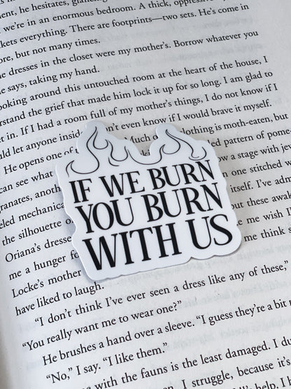 If We Burn You Burn With Us