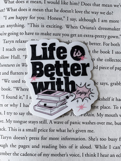 Life Is Better With Books Sticker