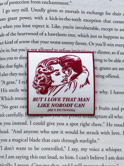 I Love That Man Like Nobody Can (He's Fictional) Sticker