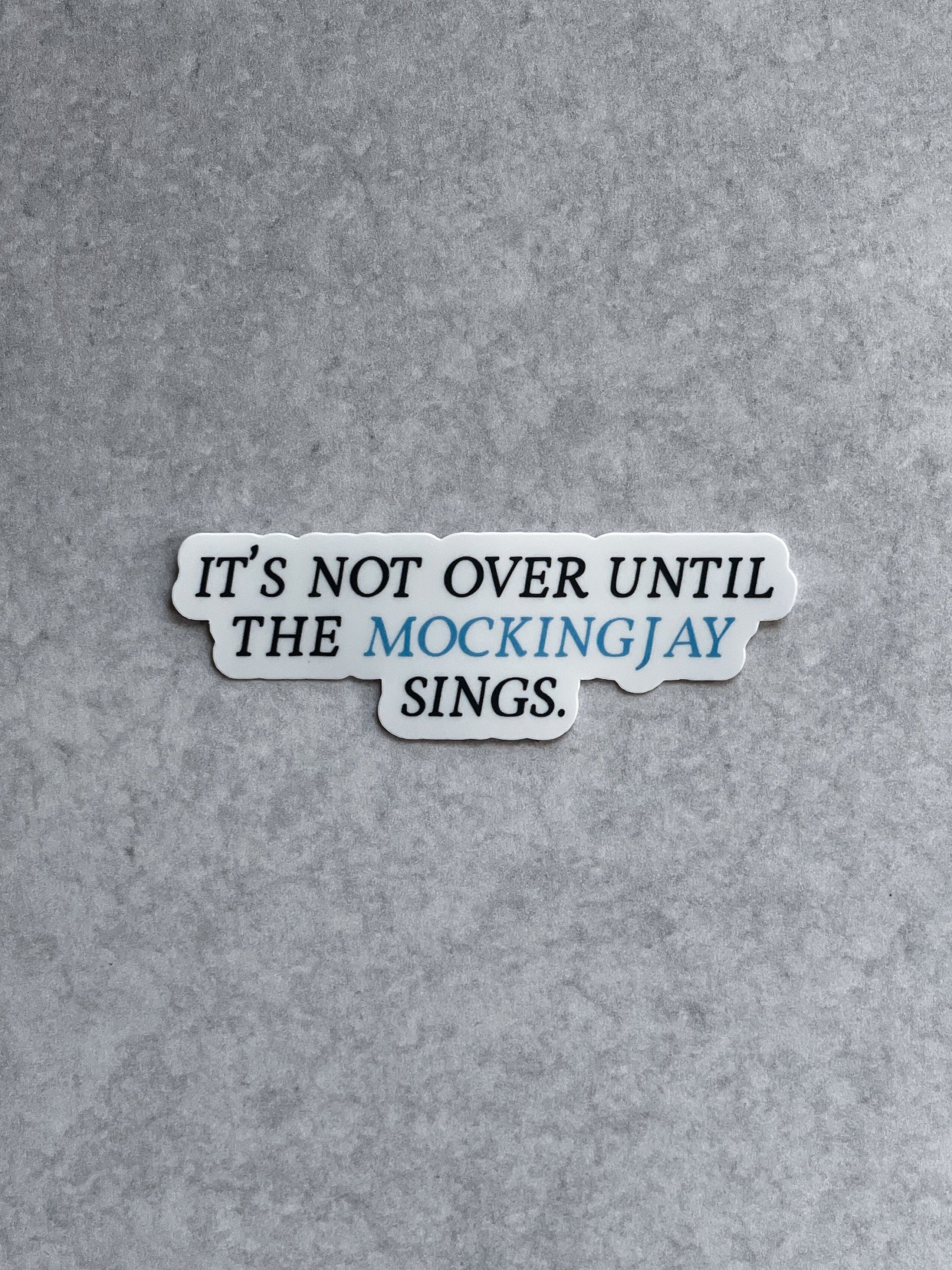 Until The Mockingjay Sings Sticker