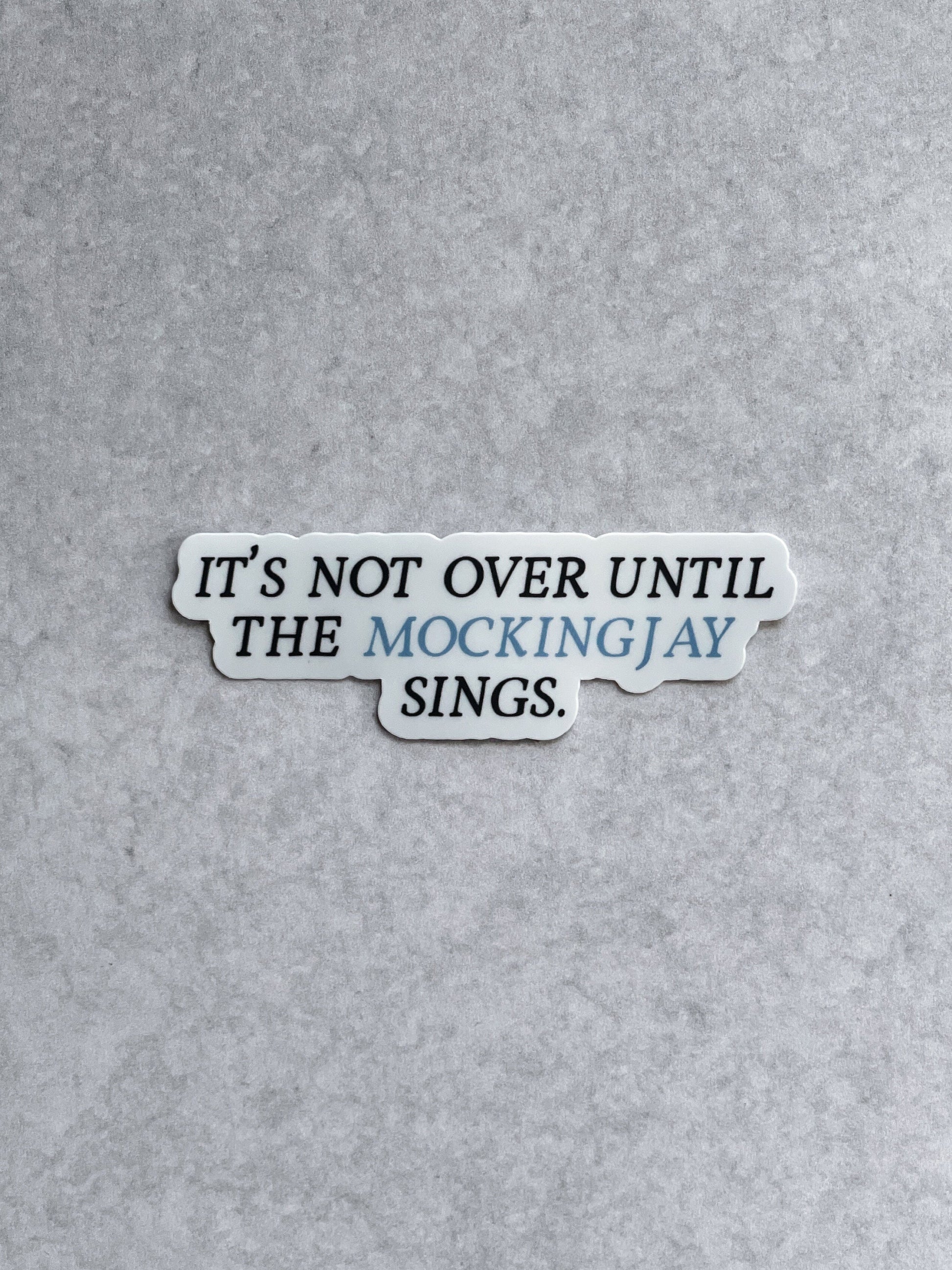 Until The Mockingjay Sings Sticker