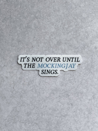 Until The Mockingjay Sings Sticker